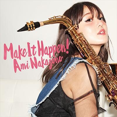 Ami Nakazono - Make it Happen!