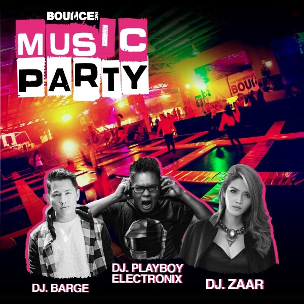 BOUNCE Music Party บ๊าวซ์ มิวสิค ปาร์ตี้ ปาร์ตี้เด้งและแด๊นซ์ ครั้งแรกในไทย!