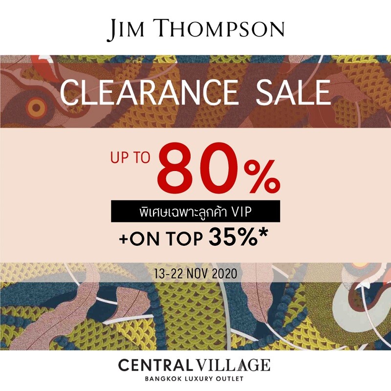 เซ็นทรัล วิลเลจ ลักชูรี่เอาท์เล็ตของคนไทย จัดมหกรรมเซล Jim Thompson Clearance Sale ทุบราคาลดสูงสุดถึง 80% ตั้งแต่วันที่ 13 – 22 พฤศจิกายน 2563