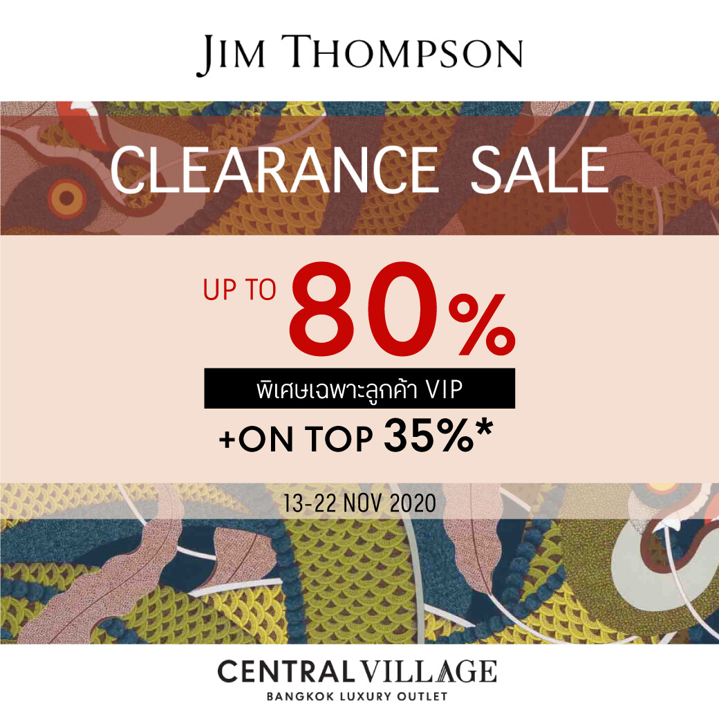 เซ็นทรัล วิลเลจ ลักชูรี่เอาท์เล็ตของคนไทย ดึงแบรนด์ไทย จัดมหกรรมเซล Jim Thompson Clearance Sale ครั้งยิ่งใหญ่ที่สุดแห่งปี ทุบราคาลดสูงสุดถึง 80%