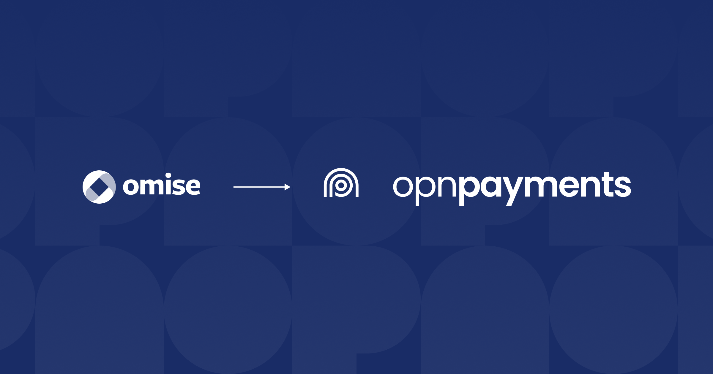 Opn ประกาศรีแบรนด์ธุรกิจรับชำระเงิน จาก Omise เป็น 'Opn Payments'