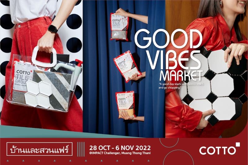 COTTO เปิด GOOD VIBES MARKET ชวนช้อปไปกับสีสันแห่งดีไซน์และหลากหลายอุปกรณ์ของวัสดุตกแต่งที่ชวนให้ใจละลาย พร้อมรับดีลที่ดีที่สุดแห่งปี ภายในงานบ้านและสวนแฟร์