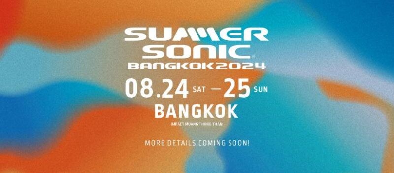 Summer Sonic Bangkok 2024 is now coming to Thailand