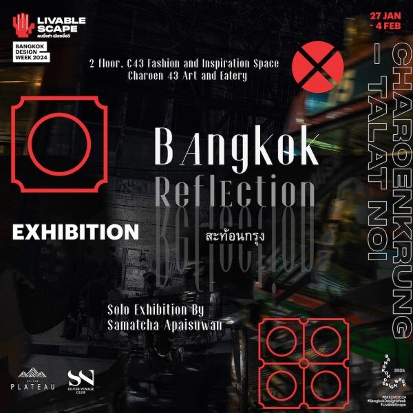 "Exploring diverse perspectives of Bangkok through the lens of Samatcha Apaisuwan." In a solo exhibition "Bangkok Reflection" at Charoen43 Art and Eatery.