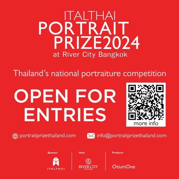 Call for Entries: 'Italthai Portrait Prize 2024' - Thailand's National Portraiture Competition, Sponsored by Italthai Group, in collaboration with River City Bangkok