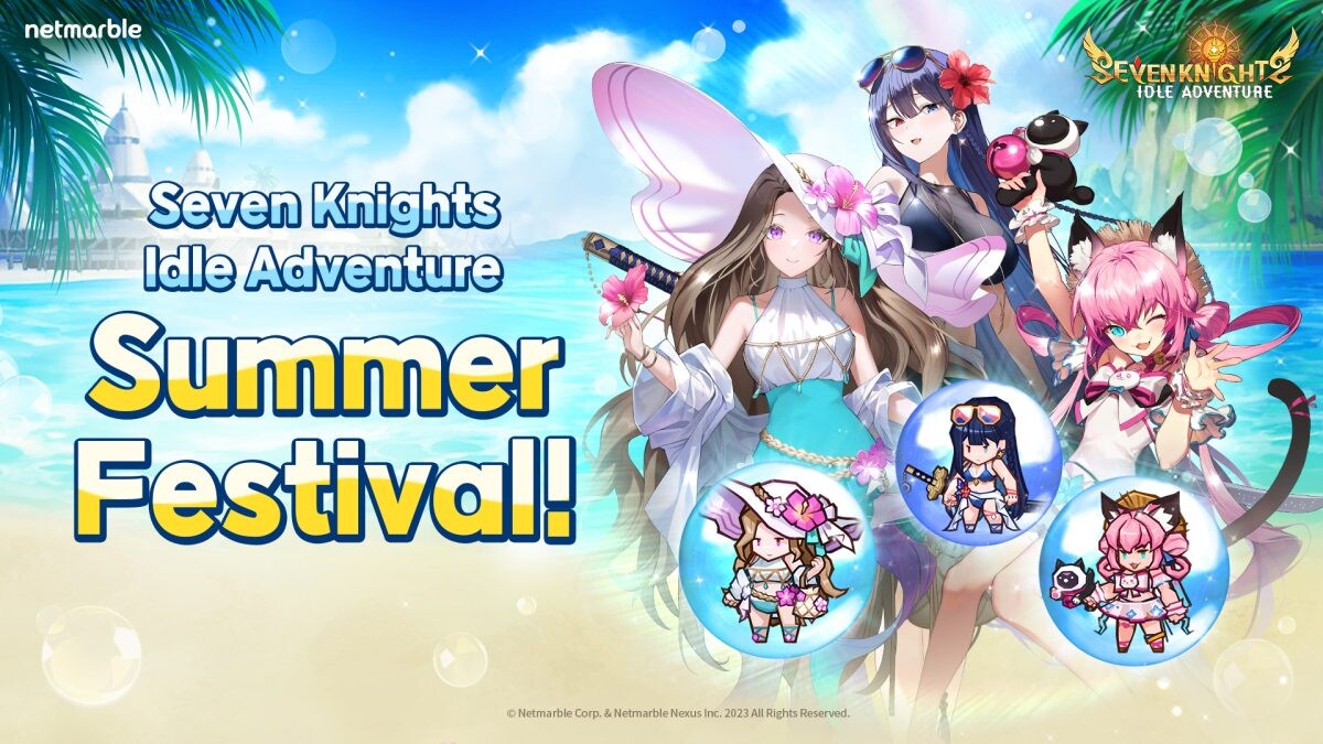 Seven Knights Idle Adventure เพิ่มอัศวินเลเจนด์ใหม่ Biya และอีกสามสาวต้อนรับซัมเมอร์ในอัปเดตล่าสุด !