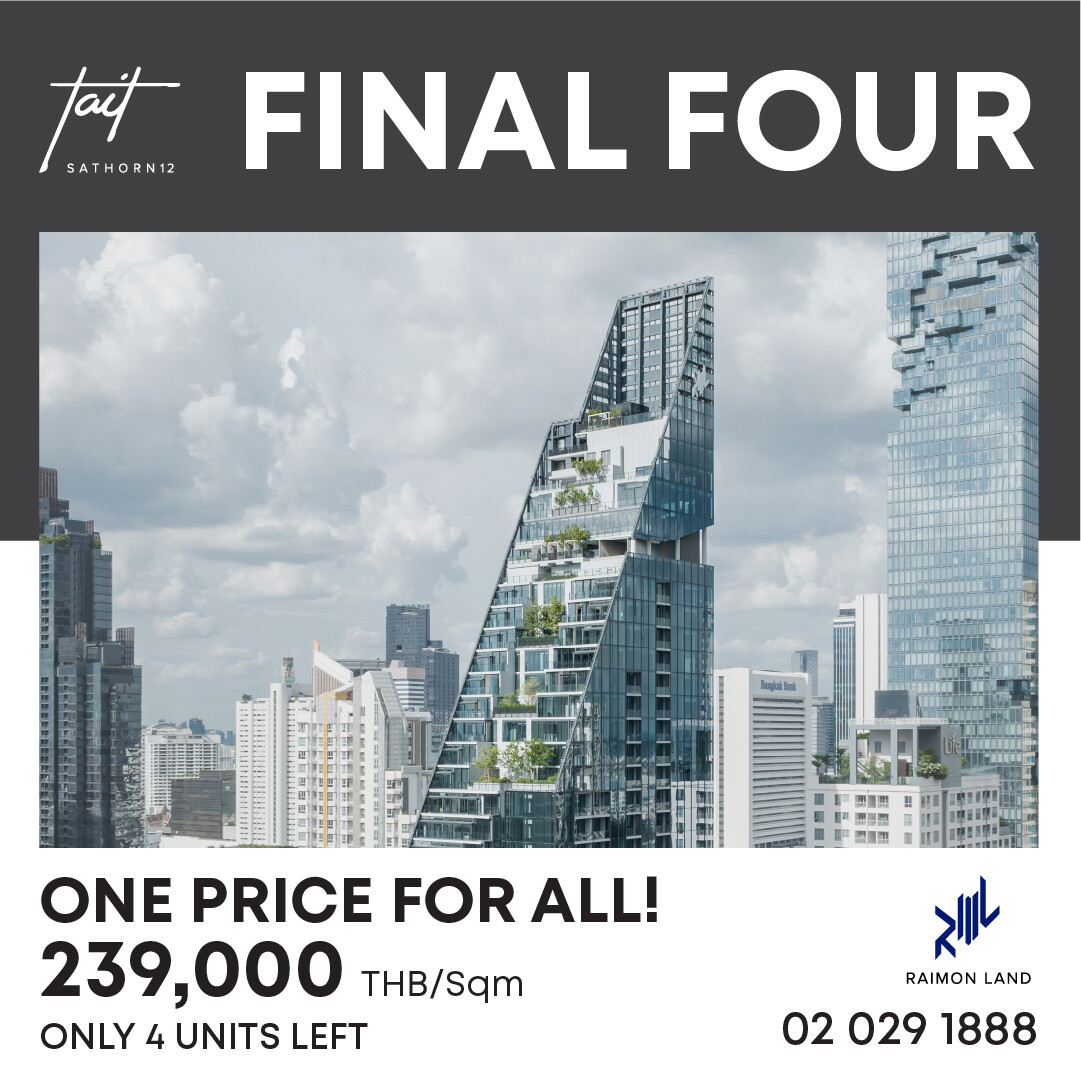 RML Launches 'Final Four' Campaign for Last 4 Units at 'Tait Sathorn 12' One Price at 239,000 Baht/sq.m. Only on September 21-22!