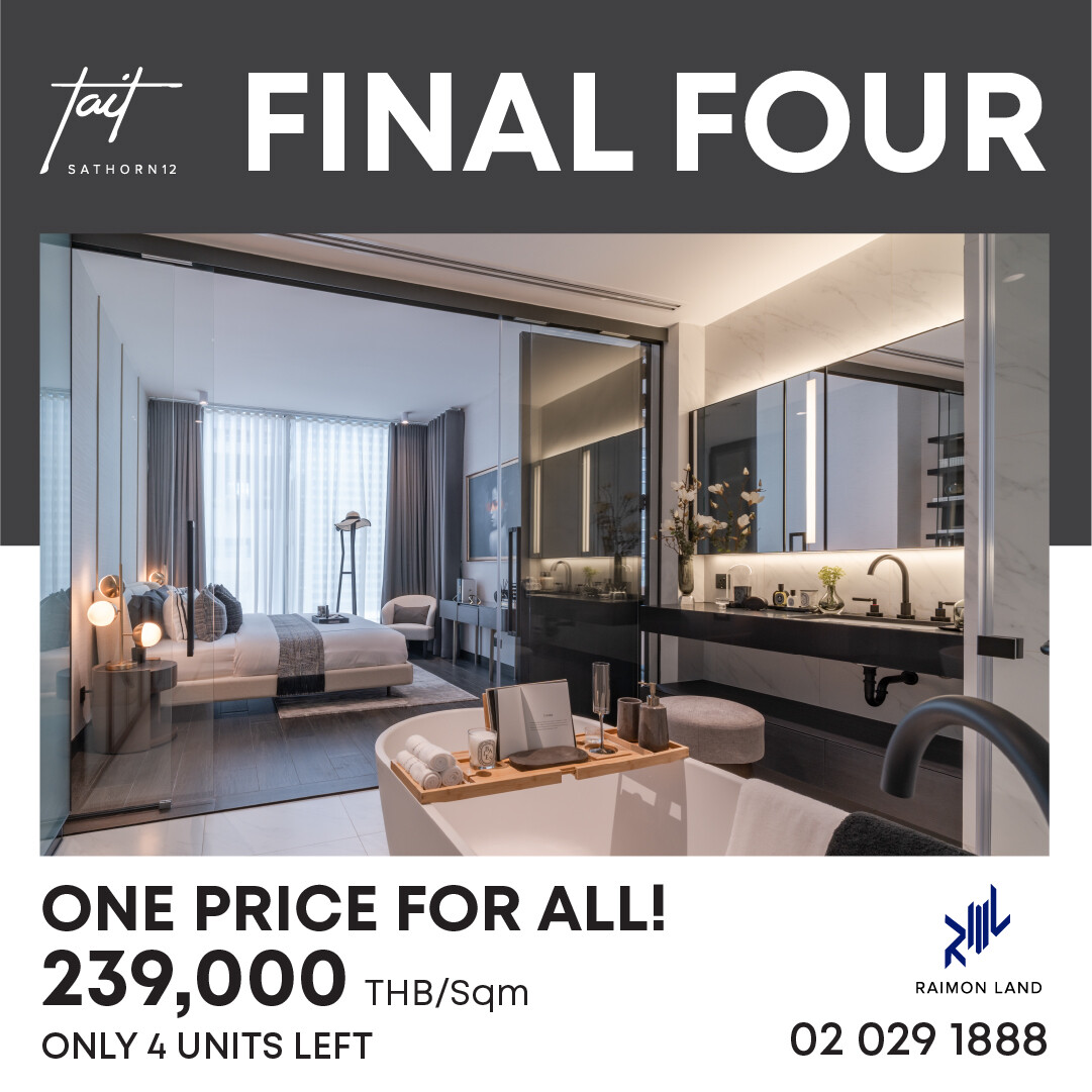 RML Launches 'Final Four' Campaign for Last 4 Units at 'Tait Sathorn 12' One Price at 239,000 Baht/sq.m. Only on September 21-22!