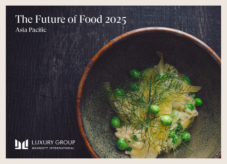 From Asia Pacific to the World: The Luxury Group by Marriott International Reveals Culinary and Beverage Trends in The Future of Food 2025 Report