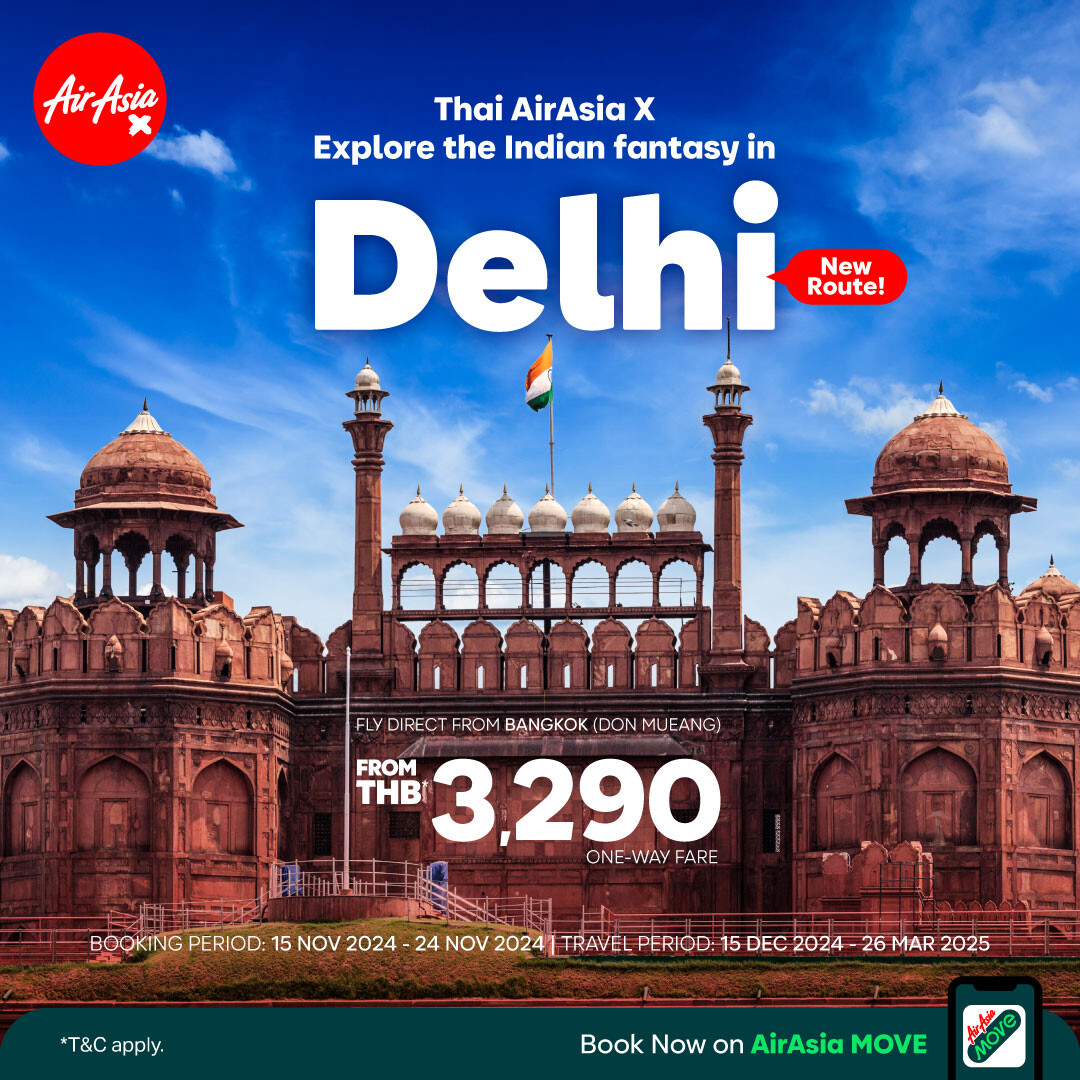 Thai AirAsia X Ready to Fly to India's Capital! Fly Direct Don Mueang-Delhi from Only THB 3,290 per Trip