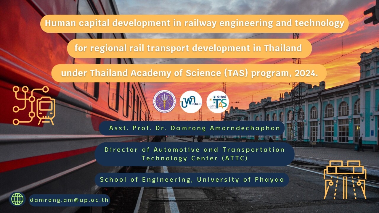 Human capital development in railway engineering and technology for regional rail transport development in Thailand under Thailand Academy of Science (TAS) program, 2024.