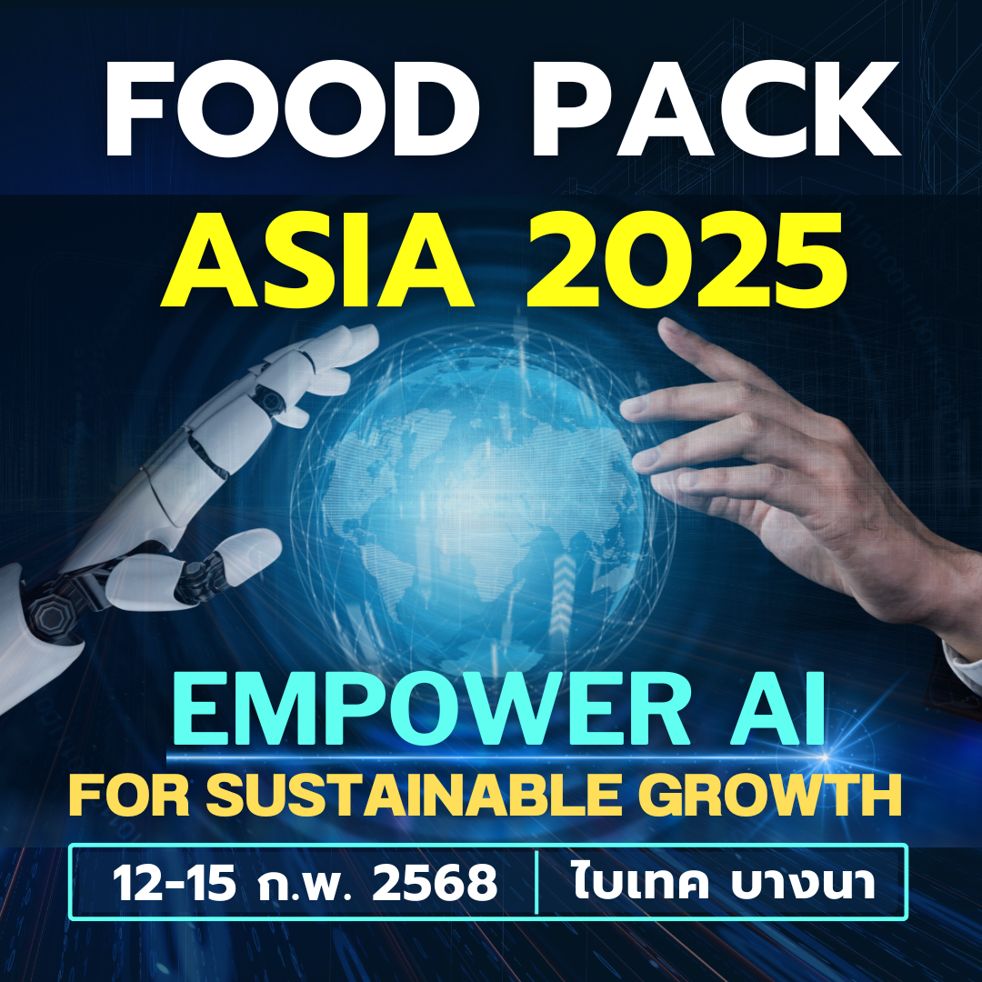 FOOD PACK ASIA 2025 : EMPOWER AI FOR SUSTAINABLE GROWTH