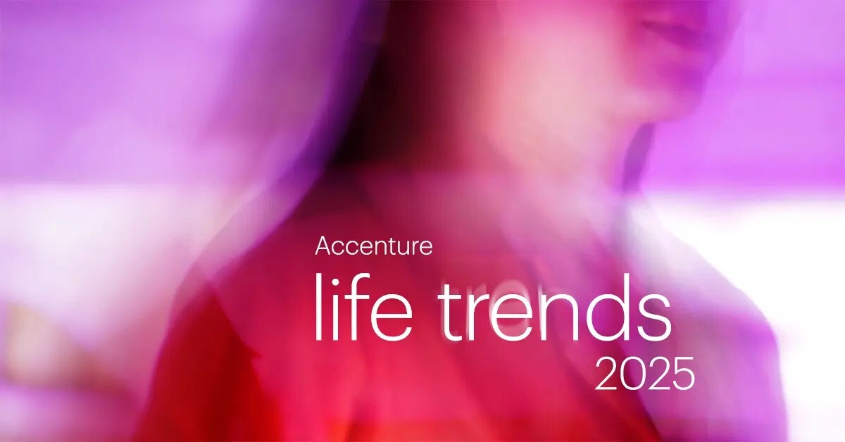 เปิดไลฟ์เทรนด์ปีหน้า! Accenture Life Trends 2025 ชู "ความเชื่อมั่นไว้ใจ" เป็นตัวแปรที่ส่งผลต่อความสัมพันธ์ระหว่างธุรกิจกับผู้บริโภค