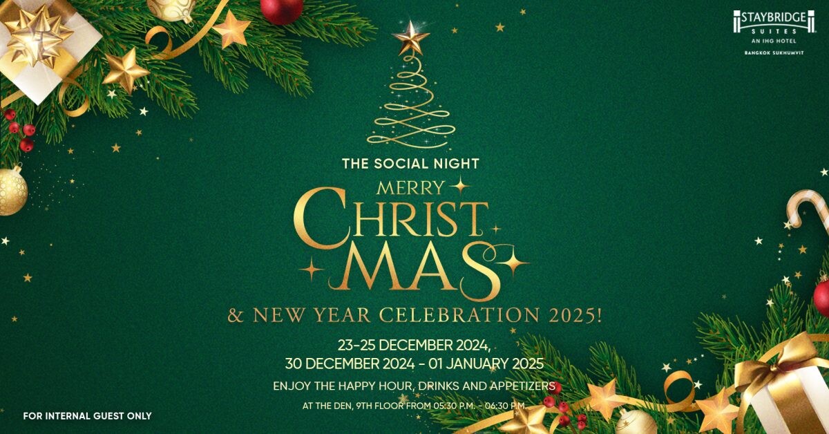 เฉลิมฉลองคริสต์มาสและเทศกาลปีใหม่ 2568 ที่ The Social Night โรงแรมสเตย์บริดจ์ สวีท แบงค็อก สุขุมวิท