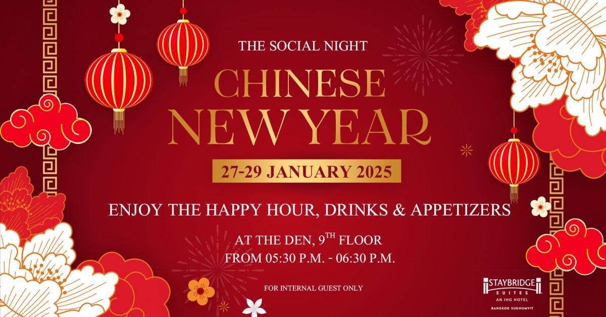 Staybridge Suites Bangkok Sukhumvit invites you to join their "The Social Night" with a Chinese New Year theme.