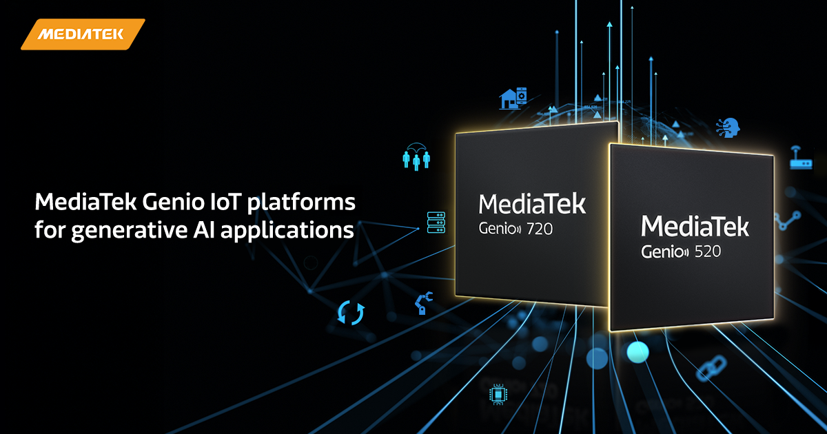 MediaTek เปิดตัวแพลตฟอร์ม Genio 720 และ Genio 520 IoT สำหรับแอปพลิเคชัน Generative AI